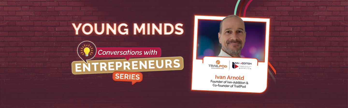 Young Minds Conversations with Entrepreneurs | Ivan Arnold – Trailpod