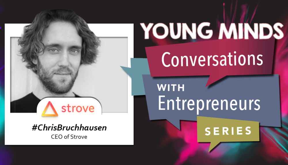 Young Minds Conversations ft. Chris Bruchhausen, Founder & CEO at Strove