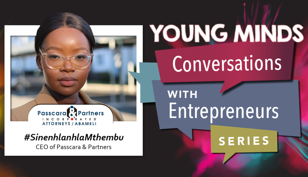 Young Minds Conversations ft. Sinenhlanhla Mthembu, CEO of Passcara & Partners